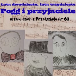 Fragment plakatu promującego wystawę "Fogg i przyjaciele" - na pierwszym planie portrety autorstwa dzieci