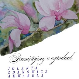 Fragment plakatu Pamiętajmy o ogrodach