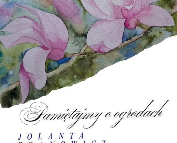 Fragment plakatu Pamiętajmy o ogrodach