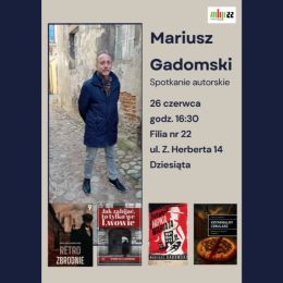 Plakat spotkania z Mariuszem Gadomskim - zdjęcie autora i okładki jego wybranych książek