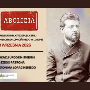 Grafika ze zdjęciem Hieronima Łopacińskiego, nagłówek: "Abolicja"