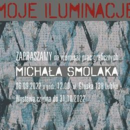 Plakat zapowiadający wystawę "Moje Illuminacje" - w tle abstrakcyjna grafika w odcieniach bieli i niebieskiego