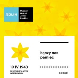 Fragment plakatu upamiętniającego rocznicę wybuchu powstania w getcie warszawskim z motywem żółtych kwiatów i hasłem "Łączy nas pamięć"