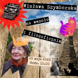 Fragment plakatu zachęcającego do udziału w spotkaniu poświęconym Wisławie Szymborskiej