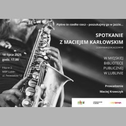 Plakat z saksofonistą - spotkanie z Maciejem Karłowskim - fotografia saksofonisty