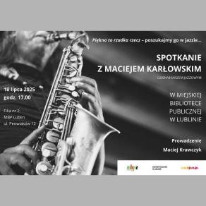 Plakat z saksofonistą - spotkanie z Maciejem Karłowskim - fotografia saksofonisty