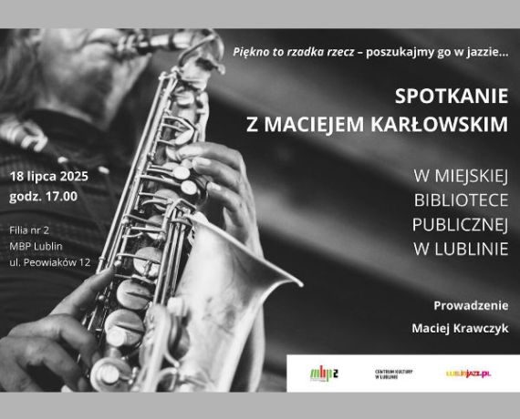 Plakat promujący spotkanie z Maciejem Karłowskim - fotografia saksofonisty